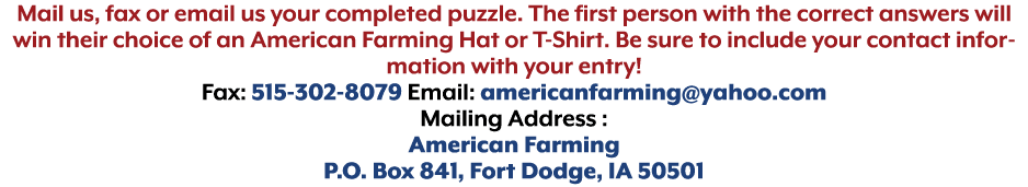 Mail us, fax or email us your completed puzzle. The first person with the correct answers will win their choice of an...