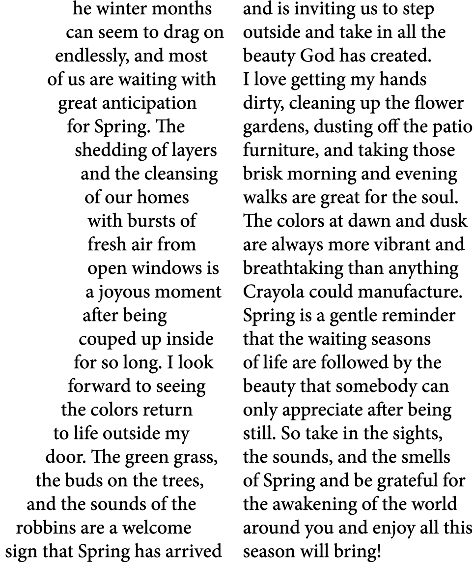 he winter months can seem to drag on endlessly, and most of us are waiting with great anticipation for Spring. The sh...
